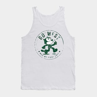 go west was my first love Tank Top